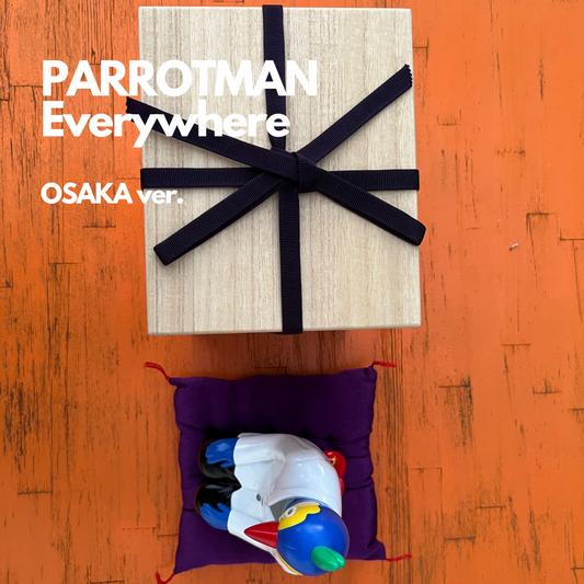 PARROTMAN-Everywhere(OSAKA ver.）｜PARROTMAN-Everywhere(大阪版）
