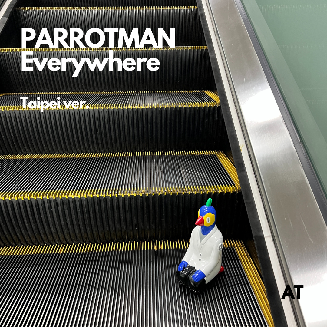 PARROTMAN-Everywhere(Taipei ver.）｜PARROTMAN-Everywhere(台北版）